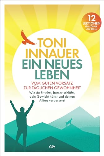 Ein neues Leben: Vom guten Vorsatz zur täglichen Gewohnheit. Wie du fit wirst, besser schläfst, dein Gewicht hältst und deinen Alltag verbesserst. 12 Lektionen für Körper und Seele Ein neues Leben: Vom guten Vorsatz zur täglichen Gewohnheit. Wie du fit wirst, besser schläfst, dein Gewicht hältst und deinen Alltag verbesserst. 12 Lektionen für Körper und Seele