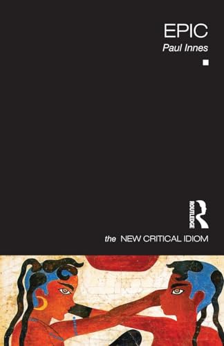 Epic (The New Critical Idiom)