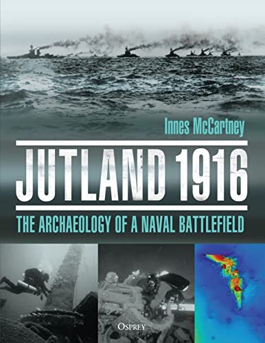 Jutland 1916: The Archaeology of a Naval Battlefield