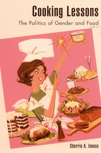 Cooking Lessons: The Politics of Gender and Food: The Politics of Gender and Food von Rowman & Littlefield Publishers