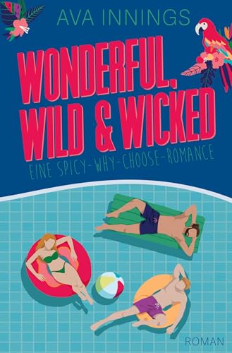 Wonderful, wild & wicked: A Spicy Why Choose Romance von tolino media