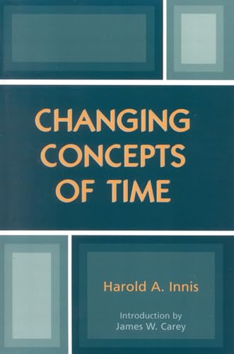 Changing Concepts of Time (Critical Media Studies: Institutions, Politics, and Culture)