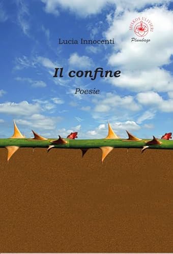Il confine. Poesie. Ediz. illustrata (Plumbago) von Ibiskos Ulivieri
