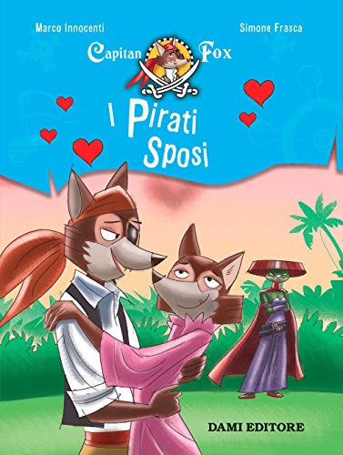 I pirati sposi. Capitan Fox. Con adesivi