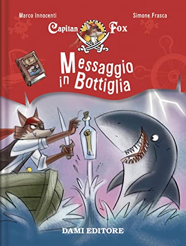 Messaggio in bottiglia. Capitan Fox Messaggio in bottiglia. Capitan Fox von Dami Editore
