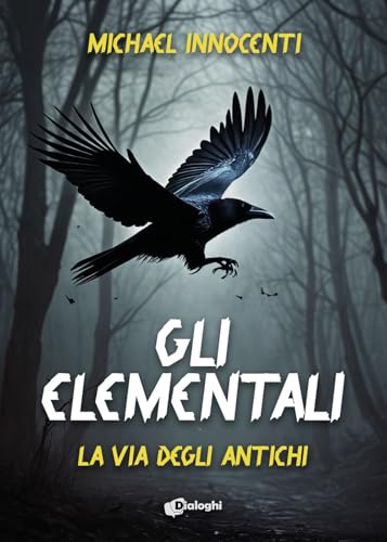 Gli elementali. La via degli antichi (Sogni) von Dialoghi