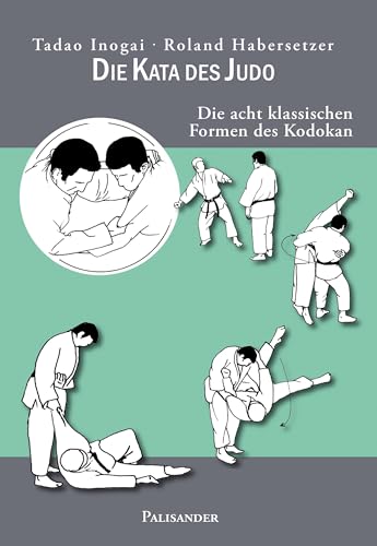 Die Kata des Judo: Die acht klassischen Formen des Kodokan von Palisander Verlag - Elstner & Elstner GbR