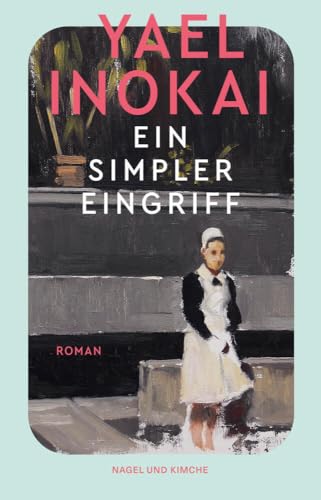 Ein simpler Eingriff: Roman | Gewinner des Anna-Seghers-Preis 2022 und des Clemens-Brentano-Preis 2023