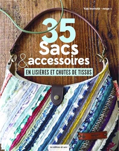 35 sacs & accessoires en lisières et chutes de tissus 35 sacs & accessoires en lisières et chutes de tissus von DE SAXE