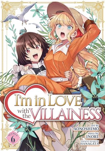 I'm in Love with the Villainess (Manga) Vol. 6 von Seven Seas