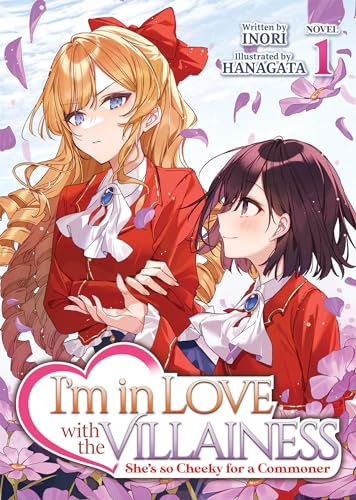 I'm in Love with the Villainess: She's so Cheeky for a Commoner (Light Novel) Vol. 1