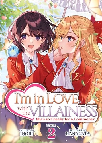 I'm in Love with the Villainess: She's so Cheeky for a Commoner (Light Novel) Vol. 2 von Airship