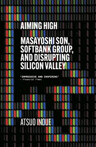 Aiming High: Masayoshi Son, SoftBank, and Disrupting Silicon Valley von Hodder And Stoughton Ltd.