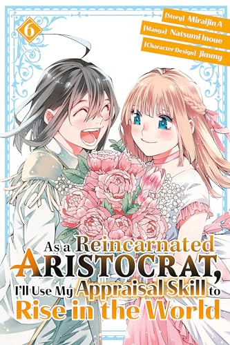 As a Reincarnated Aristocrat, I'll Use My Appraisal Skill to Rise in the World 6 (manga) von Kodansha Comics