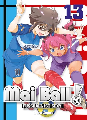 Mai Ball - Fußball ist sexy! 13: Entdecke die sexy Seite des Fußballs mit Mai und ihrem Team von Panini