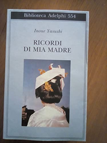 Ricordi di mia madre (Biblioteca Adelphi)