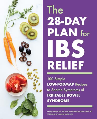 The 28-Day Plan for IBS Relief: 100 Simple Low-FODMAP Recipes to Soothe Symptoms of Irritable Bowel Syndrome von Rockridge Press