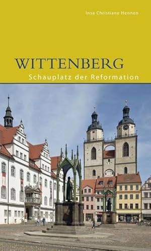 Wittenberg: Schauplatz der Reformation (DKV-Edition) von Deutscher Kunstverlag
