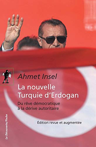 La nouvelle Turquie d'Erdogan: Du rêve démocratique à la dérive autoritaire von LA DECOUVERTE