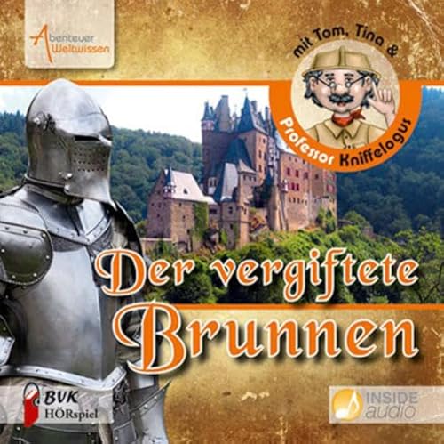 Abenteuer Weltwissen - Der vergiftete Brunnen: Hörspiel von BVK Buch Verlag Kempen