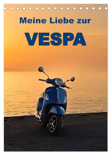 Die Liebe zur Vespa (Tischkalender 2025 DIN A5 hoch), CALVENDO Monatskalender: Ein Kalender gemacht für Fans des klassischen Motorrollers von CALVENDO
