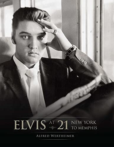 Elvis at 21 (Reissue): New York to Memphis von Insight Editions