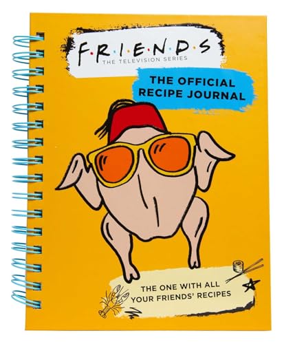 Friends: The Official Recipe Journal: The One With All Your Friends' Recipes (Friends TV Show | Friends Merchandise) von Insight Editions