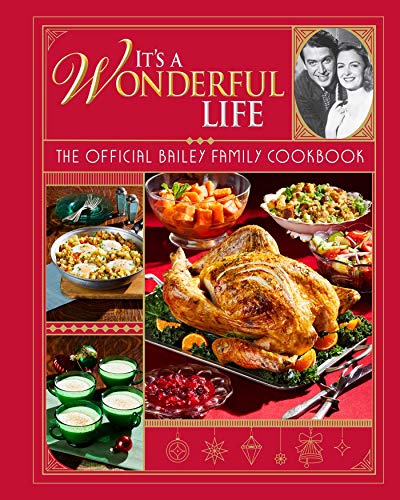 It's a Wonderful Life: The Official Bailey Family Cookbook: (Holiday Cookbook, Christmas Recipes, Holiday Gifts, Classic Christmas Movies) von Insight Editions