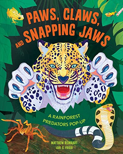 Paws, Claws, and Snapping Jaws Pop-Up Book (Reinhart Pop-Up Studio): A Rainforest Predators Pop-Up von Insight Editions
