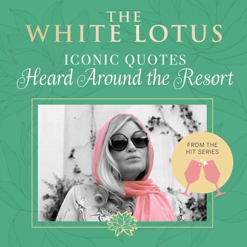 The White Lotus: Iconic Quotes Heard Around the Resort: From the Hit Series (Wit & Wisdom) von Insight Editions