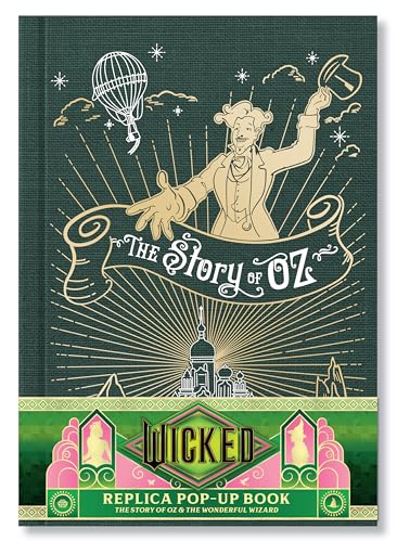 Wicked: The Story of Oz & the Wonderful Wizard: Replica Pop-Up: The Story of Oz & the Wonderful Wizard Pop-up Book Wicked: The Story of Oz & the Wonderful Wizard: Replica Pop-Up: The Story of Oz & the Wonderful Wizard Pop-up Book von Insight Editions