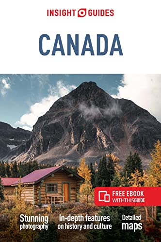 Insight Guides Canada: Stunning Photography, In-depth Features on History and Culture, Detailed Maps