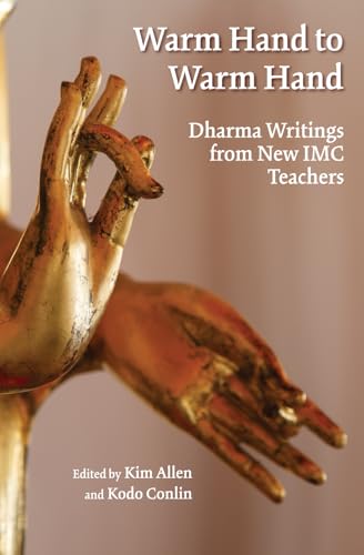 Warm Hand to Warm Hand: Dharma Writings from New IMC Teachers von Tranquil Books