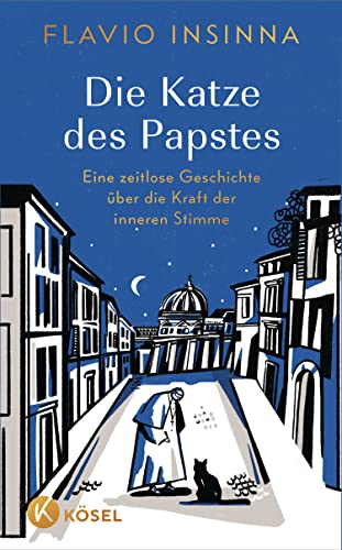 Die Katze des Papstes: Eine zeitlose Geschichte über die Kraft der inneren Stimme von Kösel-Verlag