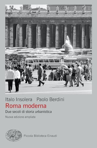 Roma moderna. Due secoli di storia urbanistica. Nuova ediz. (Piccola biblioteca Einaudi. Big) von Einaudi