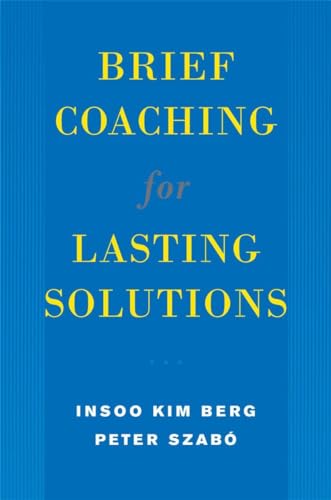 Brief Coaching for Lasting Solutions (Norton Professional Books (Hardcover)) von W. W. Norton & Company