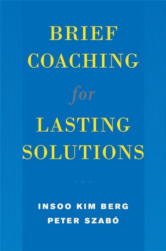 Brief Coaching for Lasting Solutions (Norton Professional Books (Hardcover))