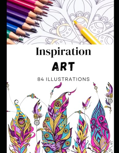 Inspiration Art: Livre de coloriage pour adultes et adolescents von Independently published