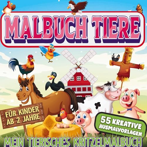 Malbuch Tiere - Mein tierisches Kritzelmalbuch: Für Kinder ab 2 Jahre 55 kreative Ausmalvorlagen. Ganz viele Tiere auf dem Bauernhof. Malbuch Tiere - Mein tierisches Kritzelmalbuch: Für Kinder ab 2 Jahre 55 kreative Ausmalvorlagen. Ganz viele Tiere auf dem Bauernhof. von tredition