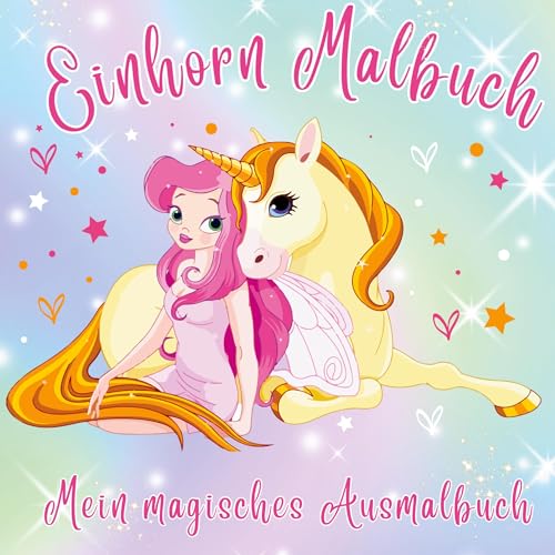 Mein Magisches Ausmalbuch! Einhorn-Zauber: Das ultimative Malbuch für Mädchen ab 4 Jahren!: 50 bezaubernde Ausmalvorlagen für Stunden voller Spaß und Fantasie. Mein Magisches Ausmalbuch! Einhorn-Zauber: Das ultimative Malbuch für Mädchen ab 4 Jahren!: 50 bezaubernde Ausmalvorlagen für Stunden voller Spaß und Fantasie. von tredition