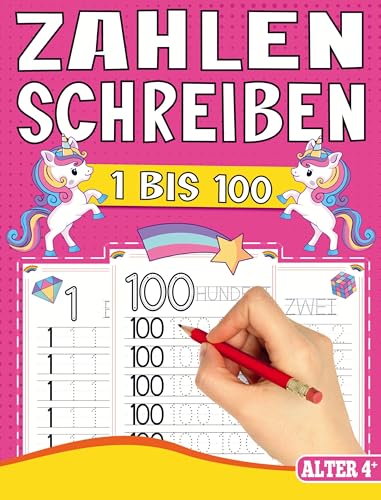 ZAHLEN SCHREIBEN LERNEN VON 1 BIS 100: Zahlen Übungsheft für Kinder ab 4 Jahre zum Erlernen der Zahlen bis 100. Einhorn Vorschulbuch. ZAHLEN SCHREIBEN LERNEN VON 1 BIS 100: Zahlen Übungsheft für Kinder ab 4 Jahre zum Erlernen der Zahlen bis 100. Einhorn Vorschulbuch.