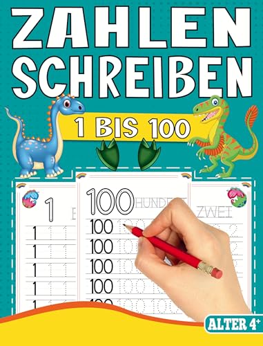 ZAHLEN SCHREIBEN LERNEN VON 1 BIS 100: Zahlen Übungsheft für Kinder ab 4 Jahre zum Erlernen der Zahlen bis 100. Vorschulbuch mit tollen Dinosaurier - Motiven.