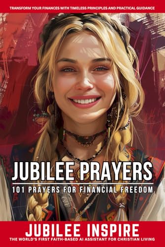 Jubilee Prayers: 101 Prayers for Financial Freedom von Independently published