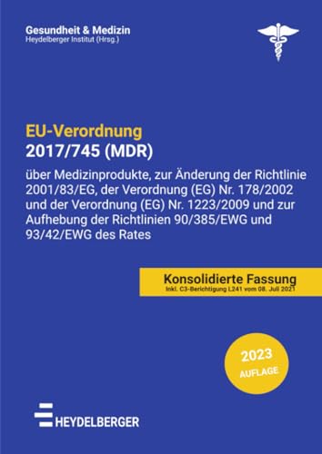 EU-VERORDNUNG 2017/745 (MDR): Verordnung über Medizinprodukte, zur Änderung der Richtlinie 2001/83/EG, der Verordnung (EG) Nr. 178/2002 und der ... 90/385/EWG und 93/42/EWG des Rates