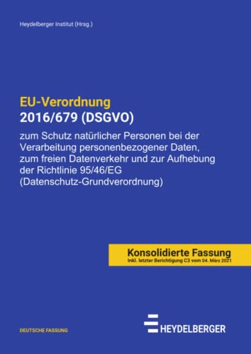 EU-Verordnung 2016/679 (DSGVO): Verordnung zum Schutz natürlicher Personen bei der Verarbeitung personenbezogener Daten, zum freien Datenverkehr (Datenschutz-Grundverordnung) von Neopubli GmbH
