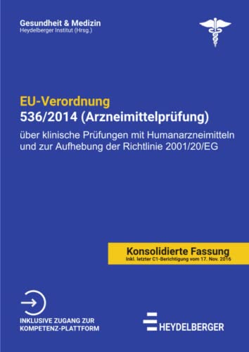 EU-Verordnung 536/2014 (Arzneimittelprüfung): über klinische Prüfungen mit Humanarzneimitteln und zur Aufhebung der Richtlinie 2001/20/EG (Gesundheit und Medizin)