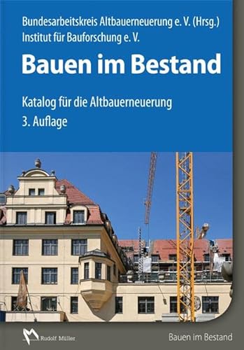 Bauen im Bestand: Katalog für die Altbauerneuerung von Mller Rudolf
