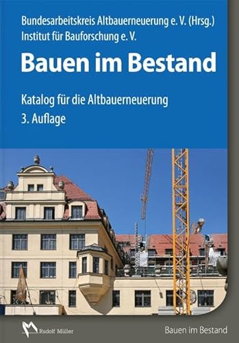 Bauen im Bestand: Katalog für die Altbauerneuerung von MÜLLER, RUDOLF