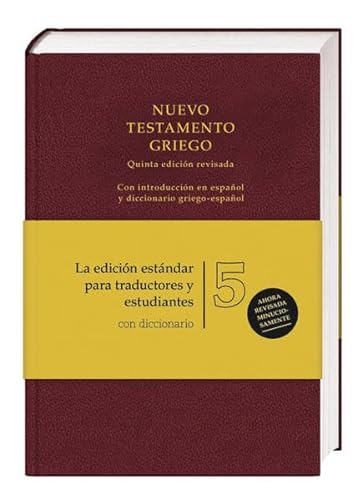 Nuevo Testamento Griego: con introducción en español y diccionario griego-español (Ediciones científicas de la Deutsche Bibelgesellschaft)