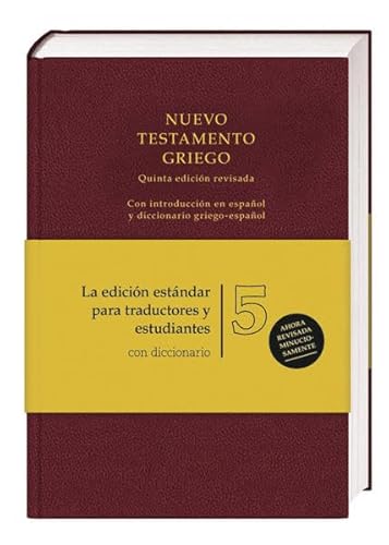 Nuevo Testamento Griego: con introducción en español y diccionario griego-español (Ediciones científicas de la Deutsche Bibelgesellschaft)